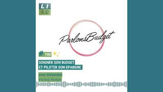 100 – Soigner son budget et piloter son épargne, avec Alexandra Parlons Budget