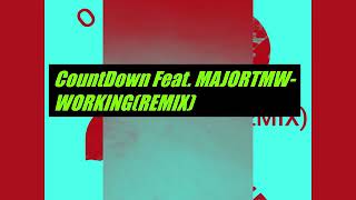 CountDown Feat. MAJORTMW-WORKING(Remix)(Official Video)