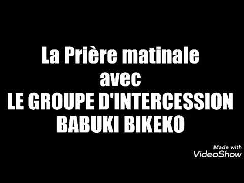 G.I.B.B BABUKI BIKEKO PRIÈRE MATINALE VENDREDI 29.11.2019 AVEC PAPA ...