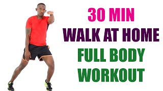 30 Minute Walk At Home Full Body Workout 🔥 Burn 250 to 300 Calories 🔥