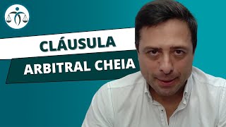 O que é uma CLÁUSULA ARBITRAL CHEIA?