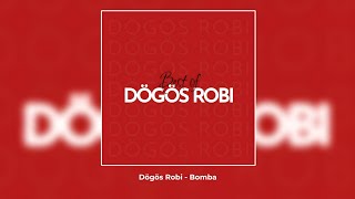 Dögös Robi - Bomba