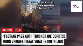 Dordtse brug vernield door trucker, in Duitsland kunnen ze ermee lachen