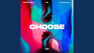 Choose (feat. Matte Roxx! \u0026 Where is Blix?)