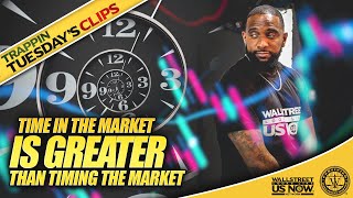 Time in the Stock Market | Wallstreet Trapper (Trappin Tuesday's)