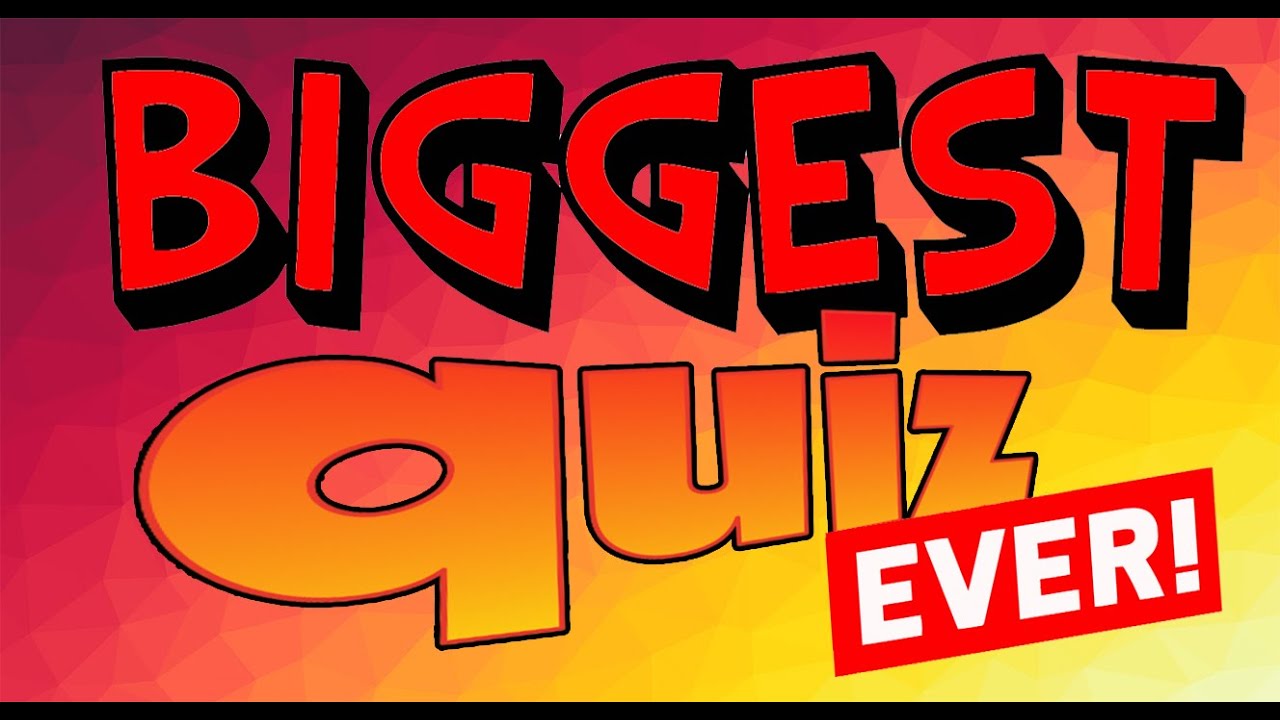 Biggest Quiz - YouTube