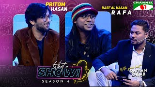 Pritom Hasan \u0026 Rafa | What a Show! with Rafsan Sabab | ( প্রীতম হাসান X রাফা )