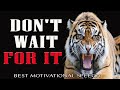 Dont Wait For It  Best Motivational Speech  Tony Robbins Steve Harvey TD Jakes Jim Rohn