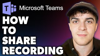 How to Share Microsoft Teams Recording (Full 2024 Guide)