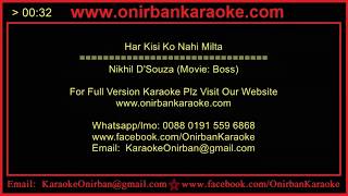 Har Kisi Ko Nahi Milta Karaoke By Nikhil D'Souza (Movie: Boss)