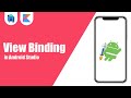 View Binding in Android Studio | Kotlin | Android Tutorials