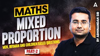 SSC CGL 2025 Classes |SSC CGL Maths Mixed Proportion | SSC CGL Foundation Batch 2025| Abhinandan Sir