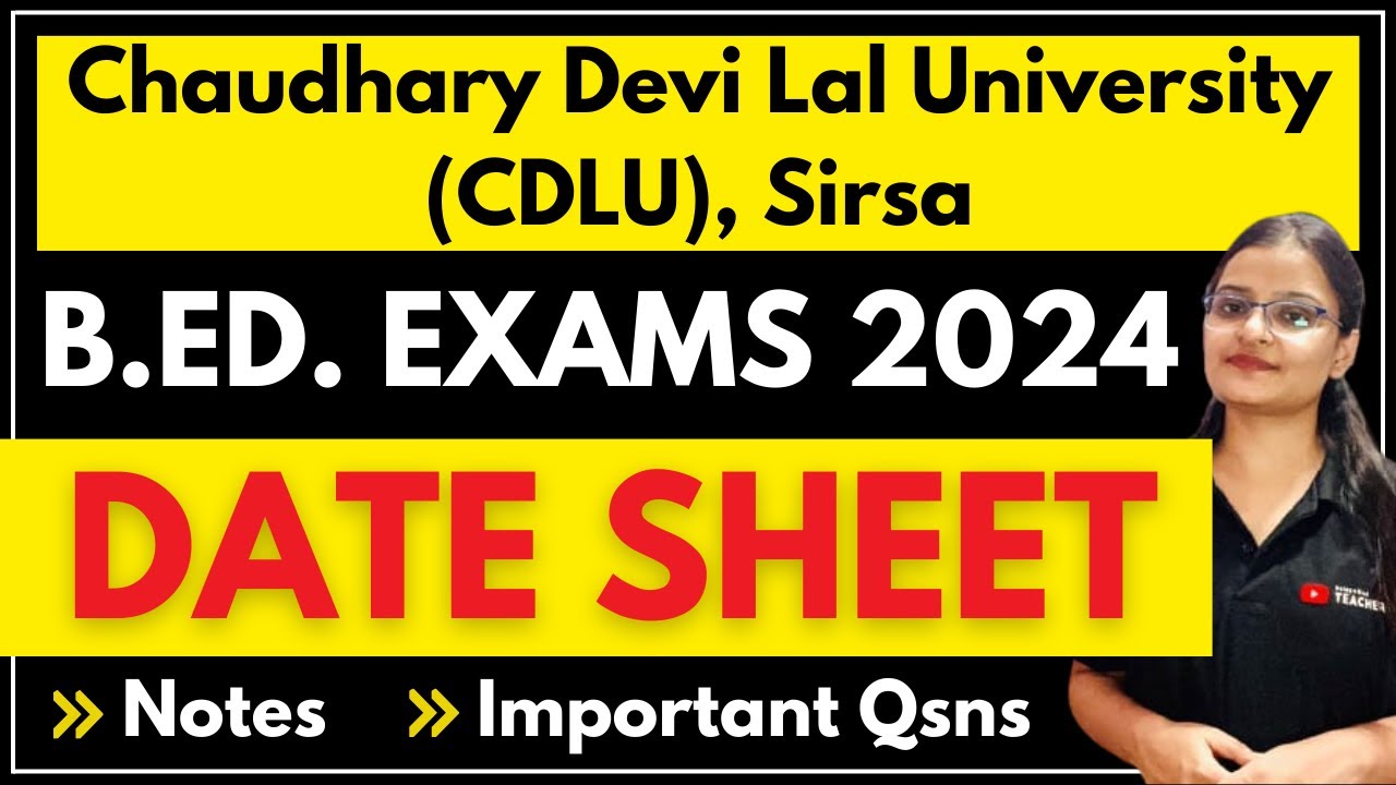 📌 CDLU B.ED. 1st & 2nd Year Exams 2024 Datesheet (Tentative ...