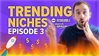 Trending Niches #3 - Merch by Amazon & Redbubble Print on Demand Research