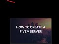 Tutorial in how to create your own fivem server using Txadmin.