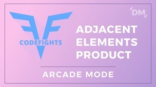 CodeFights Intro Algorithms - Adjacent Elements Product