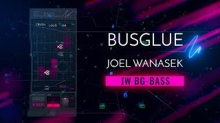 Bus Glue with Joel Wanasek - JW BG-Bass Bus Compressor