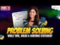 Break & Continue Statement Problems - Part 2 | Python Tutorial - Python Full Course For Beginners