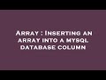 Array : Inserting an array into a mysql database column