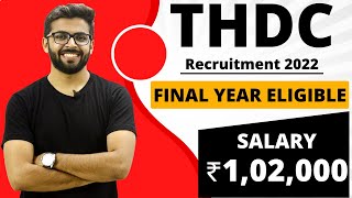 THDC Recruitment 2022 | Salary ₹1,02,000 | Final Year Eligible | Permanent Job | Latest Jobs 2022