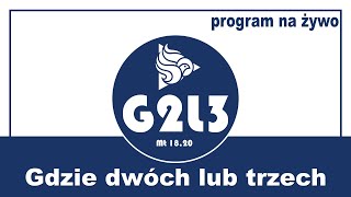 #G2L3 - Gdzie dwóch lub trzech odc. 303