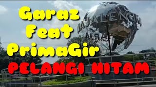 GARAZ FEAT PRIMAGIR - PELANGI HITAM