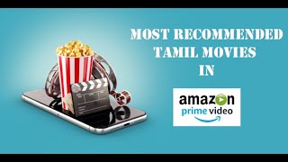 Interesting Tamil movies | Most Recommended Tamil Movies in Amazon Prime Video | Don’t Miss