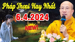 Bài Giảng Mới nhất 6.4.2024 - Thầy Thích Trúc Thái Minh Quá Hay
