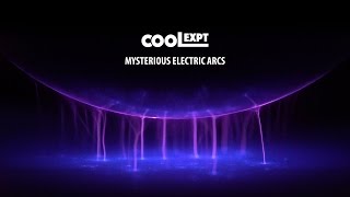 Cool Experiments: Mysterious Electric Arcs