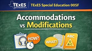Accommodations vs Modifications Explained | TExES Special Education 005F