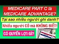 #679]MEDICARE PART C là gì? Tại sao nhiều người ghi danh vào chương trình này? Có quyền lợi gì ?