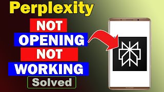 ✅Fix Perplexity App Not Opening / Not Working / Not Responding Problem ✅