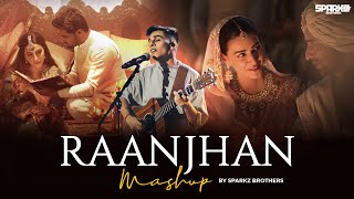 Raanjhan Mashup | Dekho Na Dekho Na | Anuv Jain | SparkZ Brothers | Do Patti | Emotional Love Songs