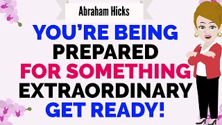 YOU’RE BEING PREPARED FOR SOMETHING EXTRAORDINARY GET READY ! 💜🙏Abraham Hicks 2024