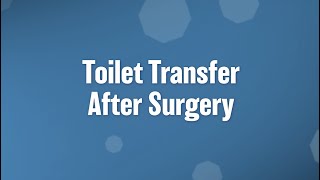 Toilet transfer after total hip replacement