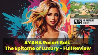 AYANA Resort Bali The Epitome of Luxury   Full Review