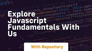 Explore javascript fundamentals with us