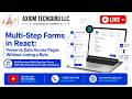 Multi-Step Forms in React: Preserve Data Across Pages Without Losing a Byte