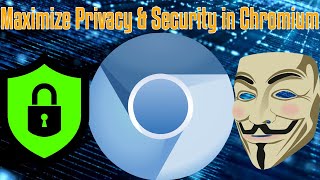 How to Enhance Your Privacy and Security in Chromium