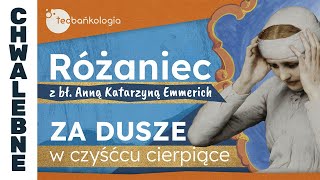 Różaniec z bł. Anną Katarzyną Emmerich za dusze w czyśćcu cierpiące