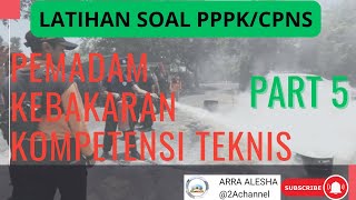 LATIHAN SOAL PPPK PEMADAM KEBAKARAN, KOMPETENSI TEKNIS5 #bkn #p3k #pppk #pppk2022 #cpns #casn2022