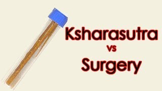 Ksharasutra vs Surgery - Dr. Sharad Kulkarni