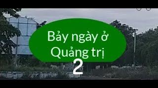 02 Bảy ngày ở Quảng trị