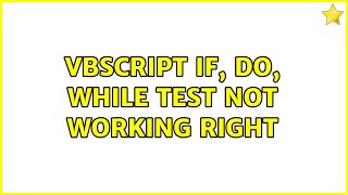 VBScript if, do, while test not working right