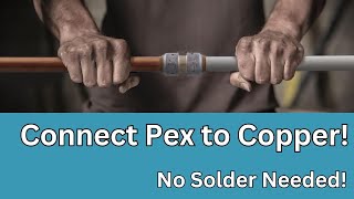 How to Connect PEX to Copper Pipe (SharkBite Fitting Tutorial)