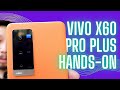 Vivo X60 Pro PLUS Hands-On: OriginOS Demo & Camera Test vs S21 Ultra