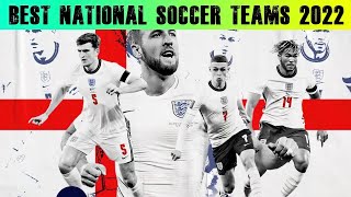 TOP 10 BEST NATIONAL SOCCER TEAMS IN THE WORLD | Are you ready for Qatar 2022?