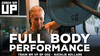 Full Body Performance with NATALIE KOLLARS | Train Em Up Ep. 2