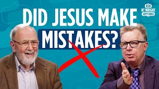 Did Jesus make mistakes? Ask NT Wright a difficult question