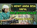 DOA SESUDAH SHOLAT (Latin,Arti) Pendek Mudah Terlengkap | best simple prayer dua